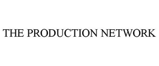 THE PRODUCTION NETWORK Trademark Image
