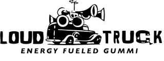 LOUD TRUCK ENERGY FUELED GUMMI Trademark Image