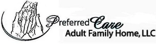 PREFERRED CARE ADULT FAMILY HOME, LLC Trademark Image