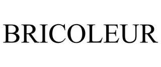 BRICOLEUR Trademark Image