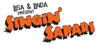 LISA & LINDA PRESENT SINGIN' SAFARI Trademark Image