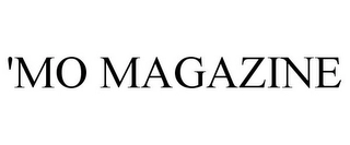 'MO MAGAZINE Trademark Image