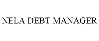 NELA DEBT MANAGER Trademark Image