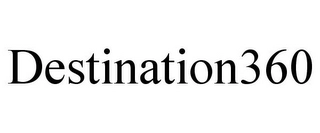 DESTINATION360 Trademark Image