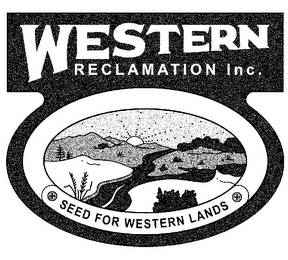 WESTERN RECLAMATION INC. SEED FOR WESTERN LANDS Trademark Image