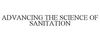 ADVANCING THE SCIENCE OF SANITATION Trademark Image