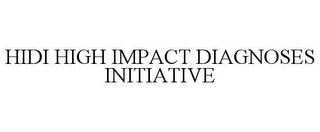 HIDI HIGH IMPACT DIAGNOSES INITIATIVE Trademark Image