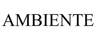AMBIENTE Trademark Image