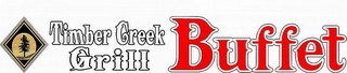 TIMBER CREEK GRILL BUFFET Trademark Image