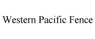 WESTERN PACIFIC FENCE Trademark Image
