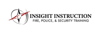 INSIGHT INSTRUCTION FIRE, POLICE, & SECURITY TRAINING Trademark Image