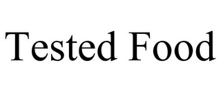 TESTED FOOD Trademark Image