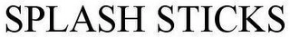 SPLASH STICKS Trademark Image