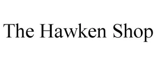THE HAWKEN SHOP Trademark Image