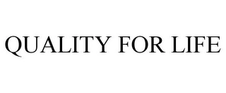 QUALITY FOR LIFE Trademark Image
