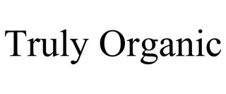 TRULY ORGANIC Trademark Image