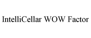 INTELLICELLAR WOW FACTOR Trademark Image