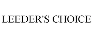 LEEDER'S CHOICE Trademark Image