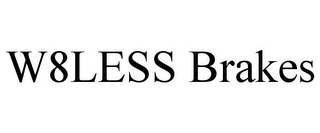 W8LESS BRAKES Trademark Image