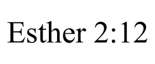 ESTHER 2:12 Trademark Image