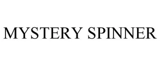 MYSTERY SPINNER Trademark Image