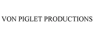 VON PIGLET PRODUCTIONS Trademark Image