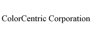 COLORCENTRIC CORPORATION Trademark Image
