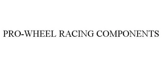 PRO-WHEEL RACING COMPONENTS Trademark Image