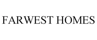 FARWEST HOMES Trademark Image