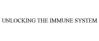 UNLOCKING THE IMMUNE SYSTEM Trademark Image