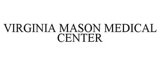 VIRGINIA MASON MEDICAL CENTER Trademark Image