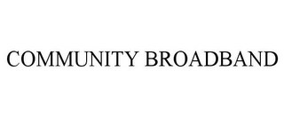 COMMUNITY BROADBAND Trademark Image