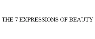 THE 7 EXPRESSIONS OF BEAUTY Trademark Image