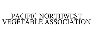 PACIFIC NORTHWEST VEGETABLE ASSOCIATION Trademark Image