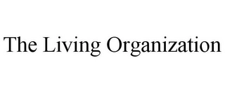 THE LIVING ORGANIZATION Trademark Image