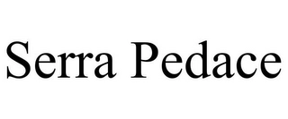 SERRA PEDACE Trademark Image