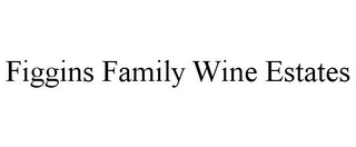 FIGGINS FAMILY WINE ESTATES Trademark Image
