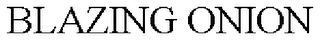 BLAZING ONION Trademark Image