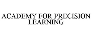 ACADEMY FOR PRECISION LEARNING Trademark Image