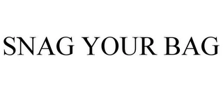 SNAG YOUR BAG Trademark Image