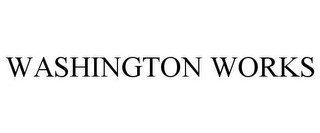 WASHINGTON WORKS Trademark Image