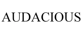 AUDACIOUS Trademark Image