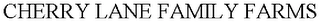 CHERRY LANE FAMILY FARMS Trademark Image