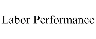 LABOR PERFORMANCE Trademark Image
