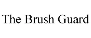 THE BRUSH GUARD Trademark Image
