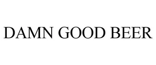DAMN GOOD BEER Trademark Image
