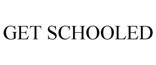 GET SCHOOLED Trademark Image