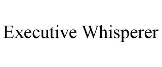 EXECUTIVE WHISPERER Trademark Image