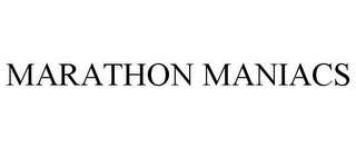 MARATHON MANIACS Trademark Image