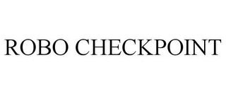 ROBO CHECKPOINT Trademark Image